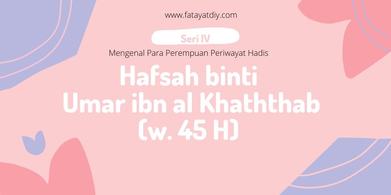 Hafsah binti Umar ibn al Khaththab: Perempuan Penjaga Al Quran